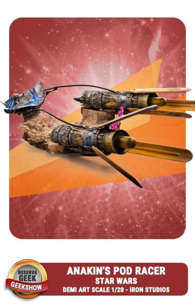 VOUCHER DE RESERVA ANAKIN'S POD RACER - STAR WARS - DEMI ART SCALE 1/20 - IRON STUDIOS